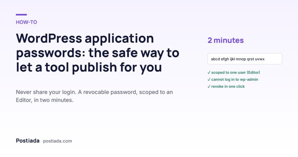WordPress application passwords: the safe way to let a tool publish for you